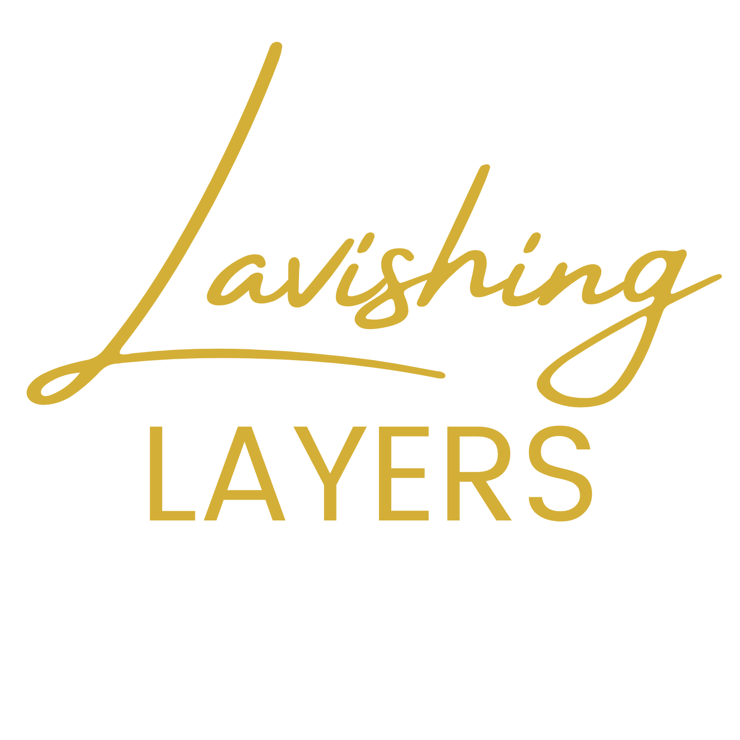 Lavishing Layers